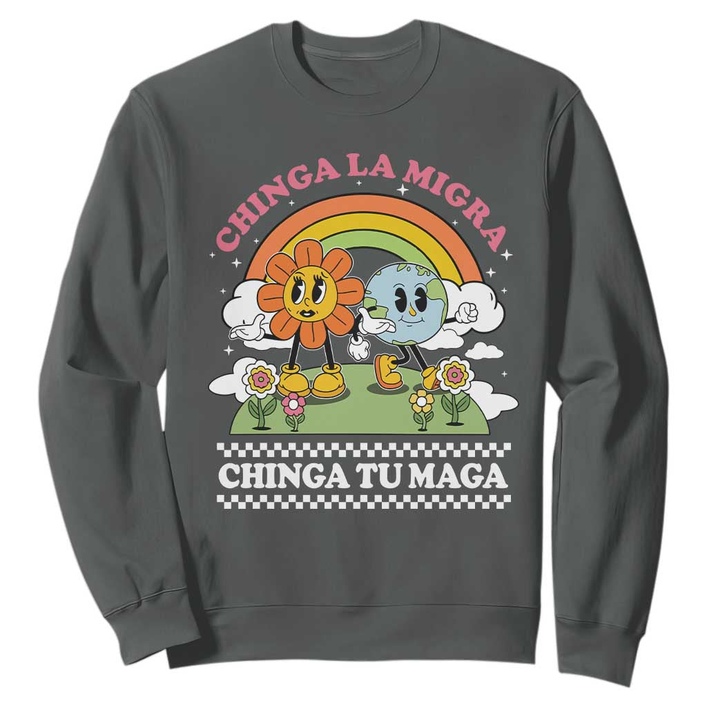 Chinga La Migra Chinga Tu Maga Sweatshirt Immigration Rights TS11 Dark Heather Print Your Wear