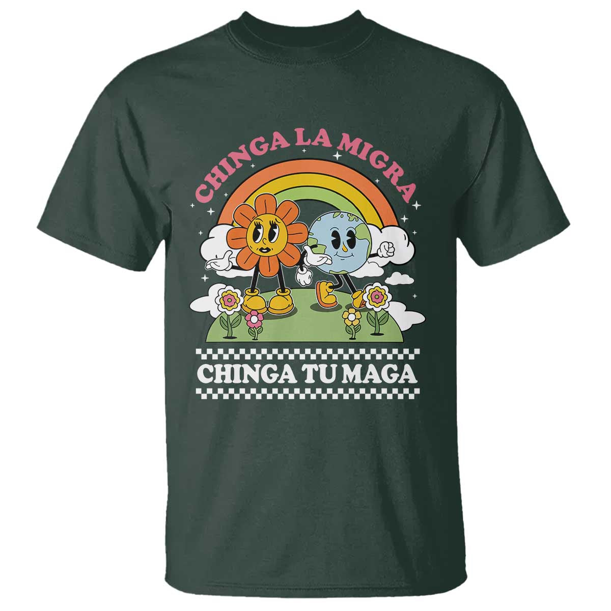 Chinga La Migra Chinga Tu Maga T Shirt - Immigration Rights Protest Graphic Tee TS11 Dark Forest Green Print Your Wear