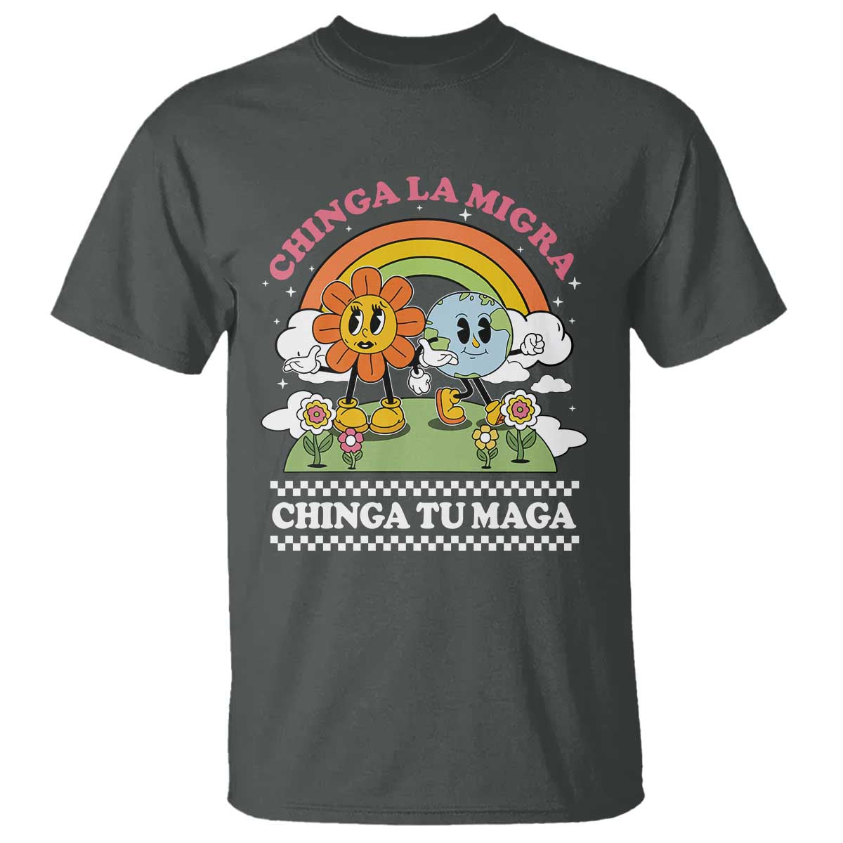 Chinga La Migra Chinga Tu Maga T Shirt - Immigration Rights Protest Graphic Tee TS11 Dark Heather Print Your Wear
