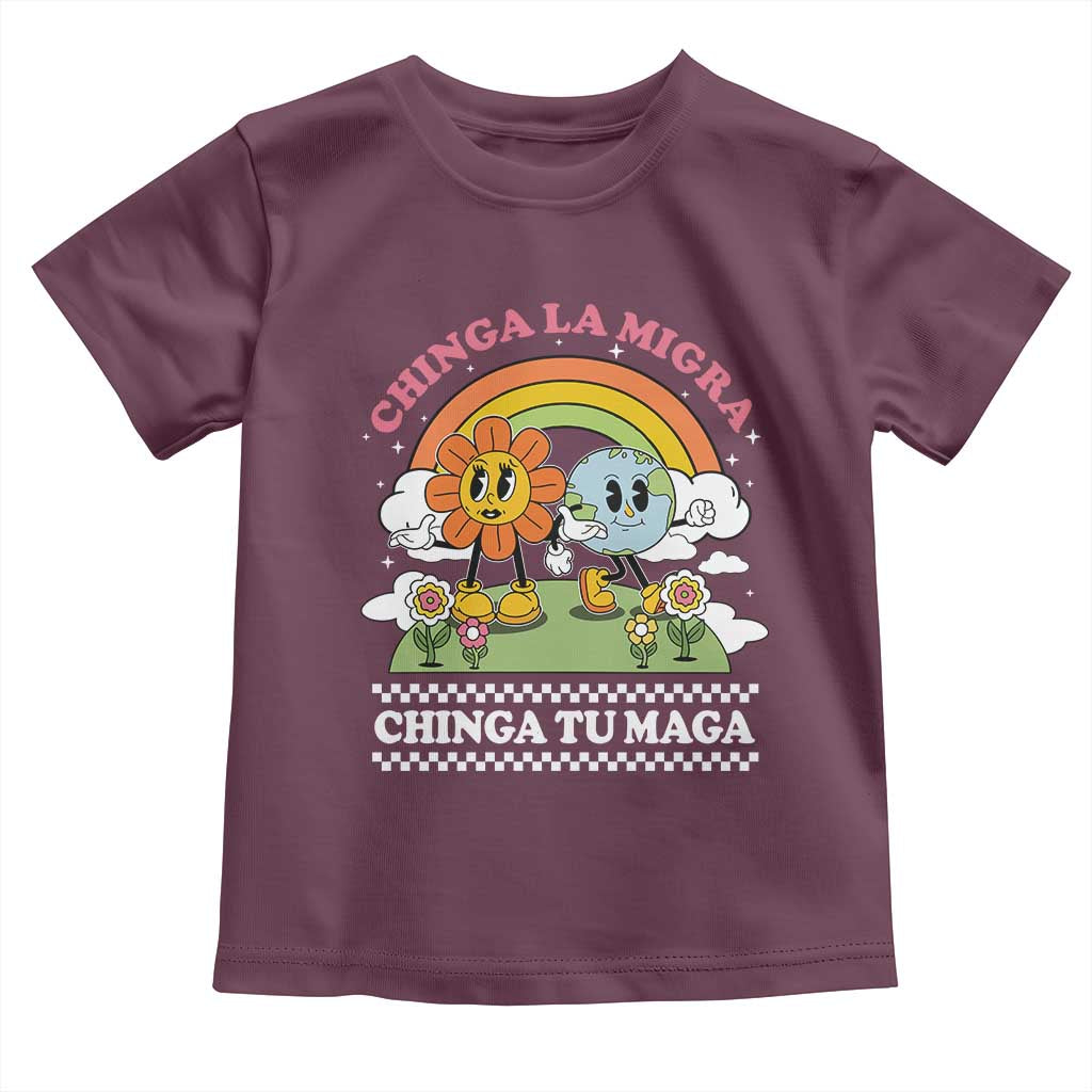 Chinga La Migra Chinga Tu Maga Toddler T Shirt Immigration Rights TS11 Maroon Print Your Wear