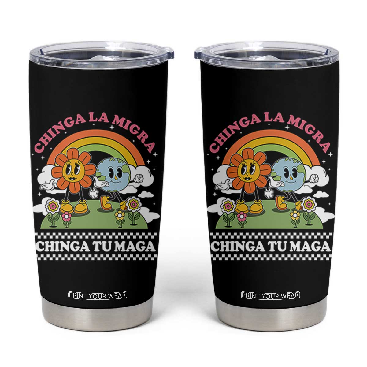 Chinga La Migra Chinga Tu Maga Tumbler Cup Immigration Rights TS11 Black Print Your Wear
