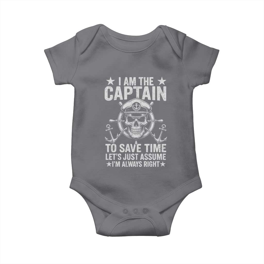 Funny Boat Captain Baby Onesie I Am The Captain To Save Time Lets Just Assume I Am Always Right TS11 Charcoal Print Your Wear