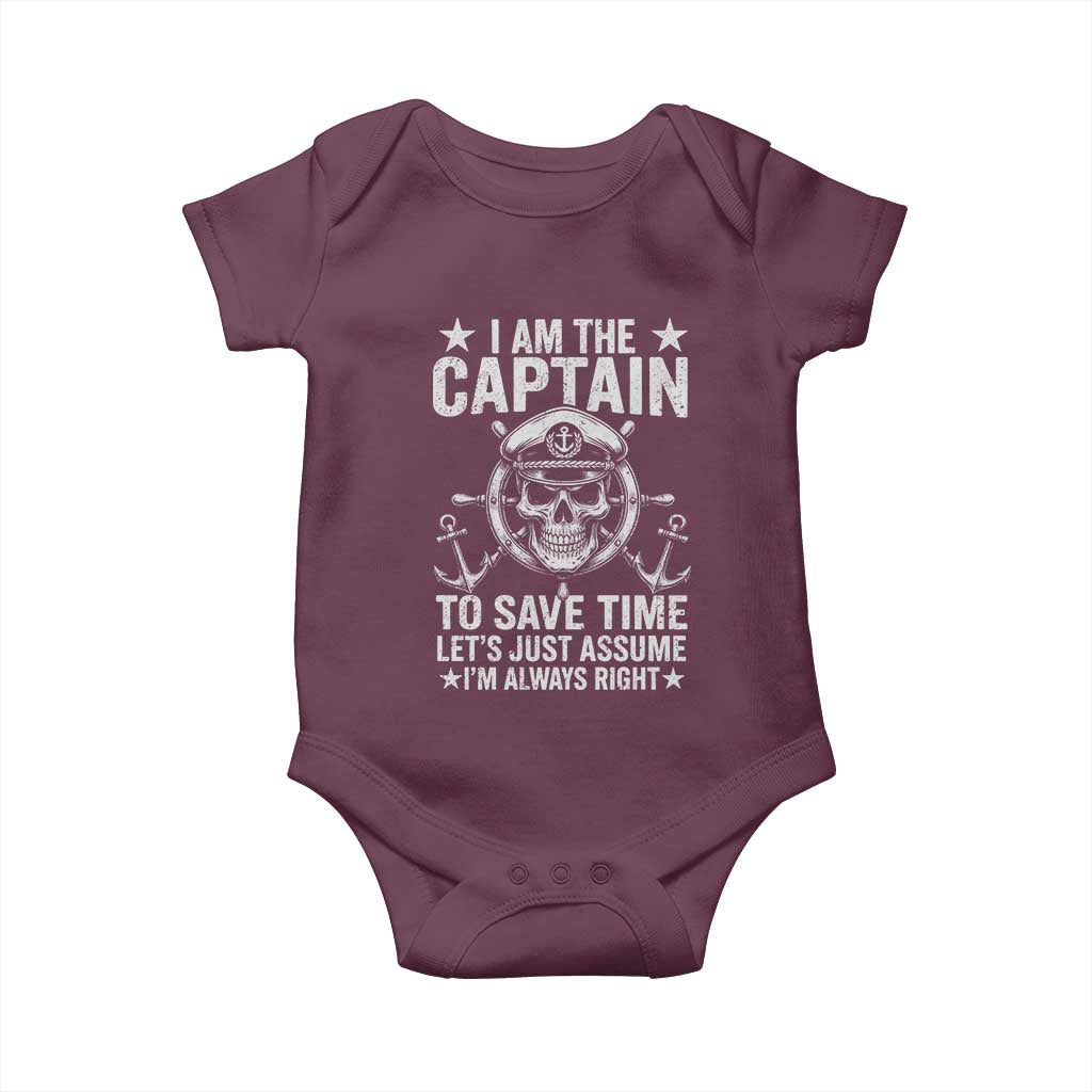 Funny Boat Captain Baby Onesie I Am The Captain To Save Time Lets Just Assume I Am Always Right TS11 Maroon Print Your Wear