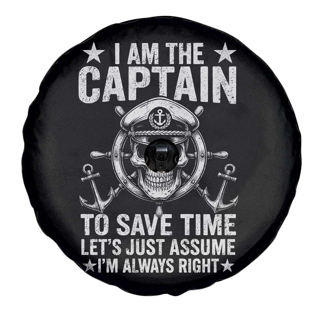 Funny Boat Captain Spare Tire Cover I Am The Captain To Save Time Lets Just Assume I Am Always Right TS11 Print Your Wear
