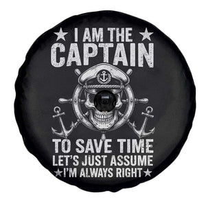 Funny Boat Captain Spare Tire Cover I Am The Captain To Save Time Lets Just Assume I Am Always Right TS11 Print Your Wear