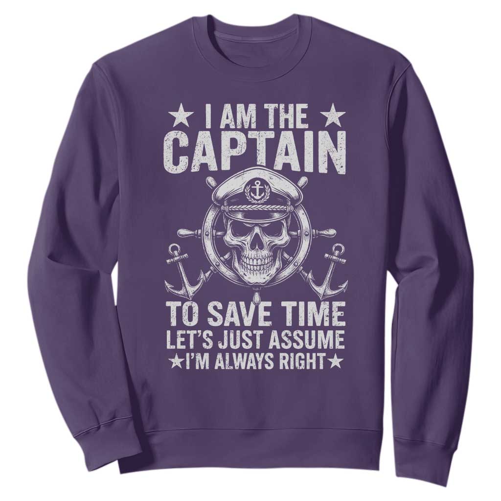 Funny Boat Captain Sweatshirt I Am The Captain To Save Time Lets Just Assume I Am Always Right TS11 Purple Print Your Wear