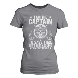 Funny Boat Captain T Shirt For Women I Am The Captain To Save Time Lets Just Assume I Am Always Right TS11 Charcoal Print Your Wear