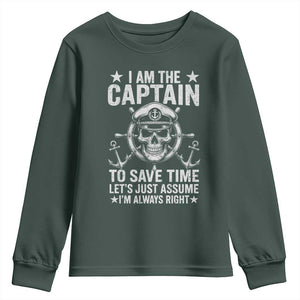Funny Boat Captain Youth Sweatshirt I Am The Captain To Save Time Lets Just Assume I Am Always Right TS11 Dark Forest Green Print Your Wear