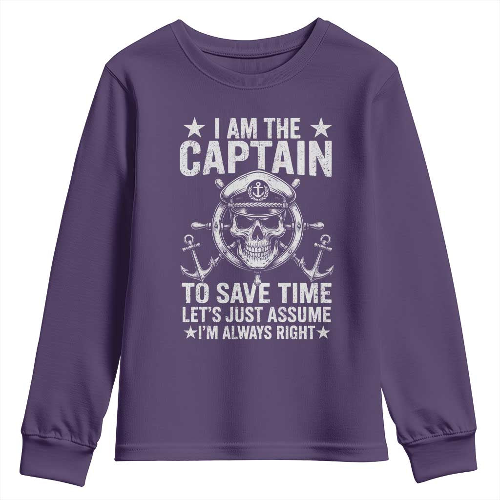 Funny Boat Captain Youth Sweatshirt I Am The Captain To Save Time Lets Just Assume I Am Always Right TS11 Purple Print Your Wear