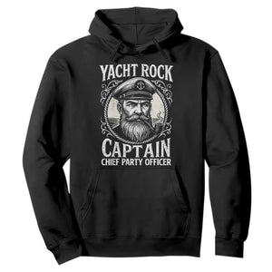 Funny Yacht Rock Captain Hoodie Chief Party Officer Pontoon Boat Sailor TS11 Black Print Your Wear