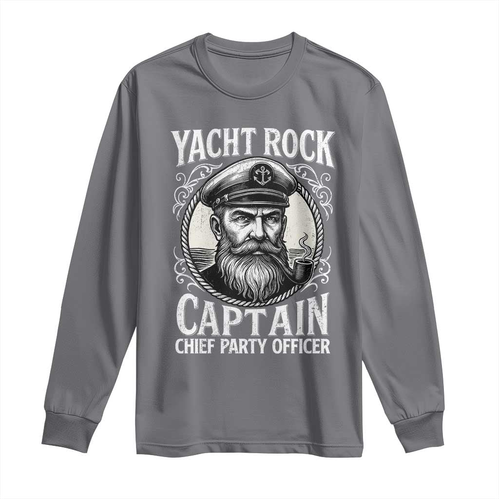 Funny Yacht Rock Captain Long Sleeve Shirt Chief Party Officer Pontoon Boat Sailor TS11 Charcoal Print Your Wear