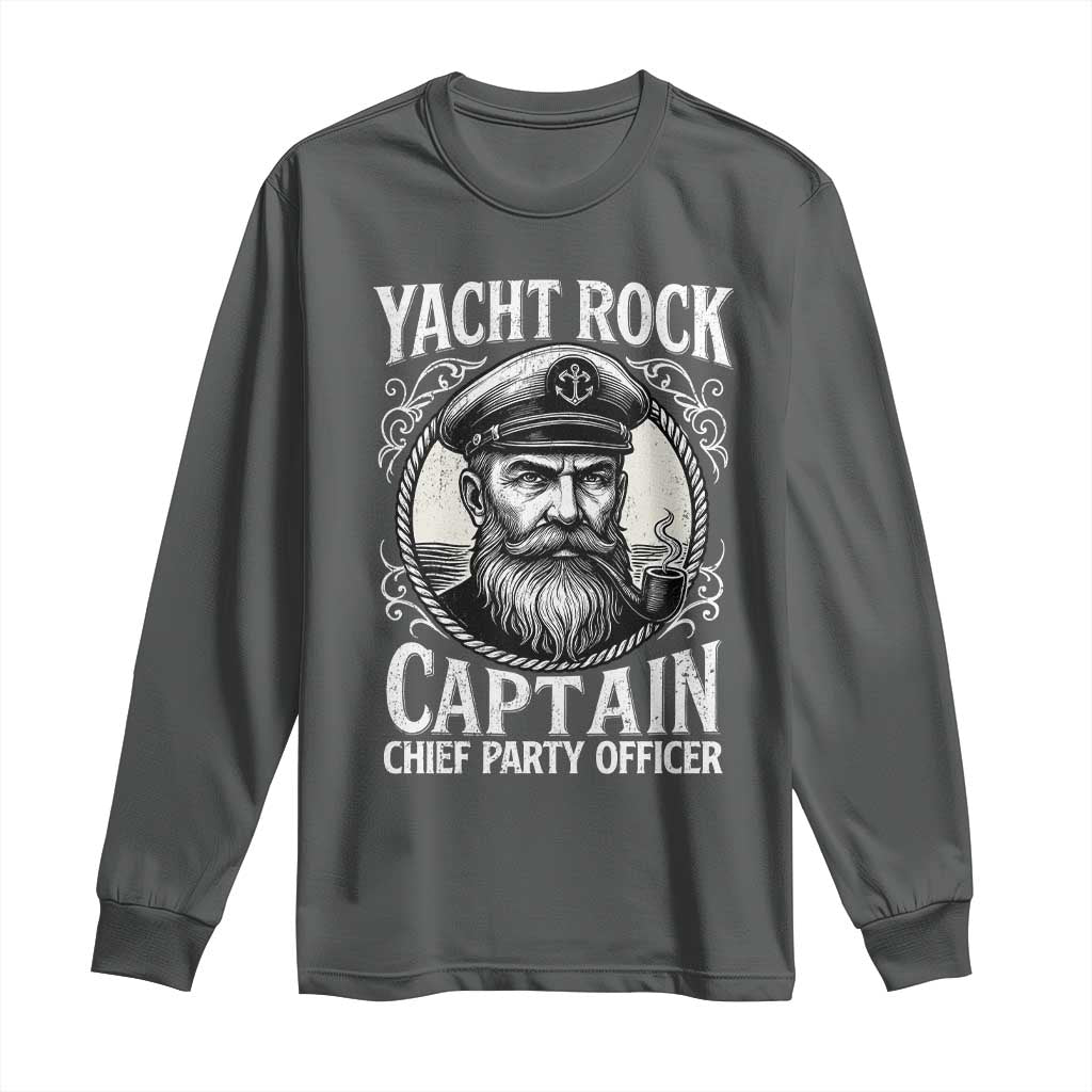 Funny Yacht Rock Captain Long Sleeve Shirt Chief Party Officer Pontoon Boat Sailor TS11 Dark Heather Print Your Wear