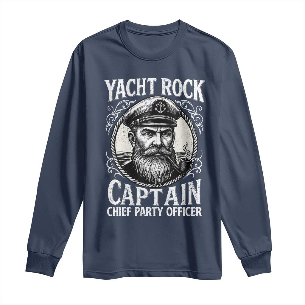 Funny Yacht Rock Captain Long Sleeve Shirt Chief Party Officer Pontoon Boat Sailor TS11 Navy Print Your Wear