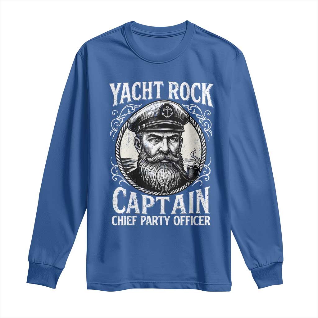 Funny Yacht Rock Captain Long Sleeve Shirt Chief Party Officer Pontoon Boat Sailor TS11 Royal Blue Print Your Wear