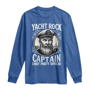 Funny Yacht Rock Captain Long Sleeve Shirt Chief Party Officer Pontoon Boat Sailor TS11 Royal Blue Print Your Wear