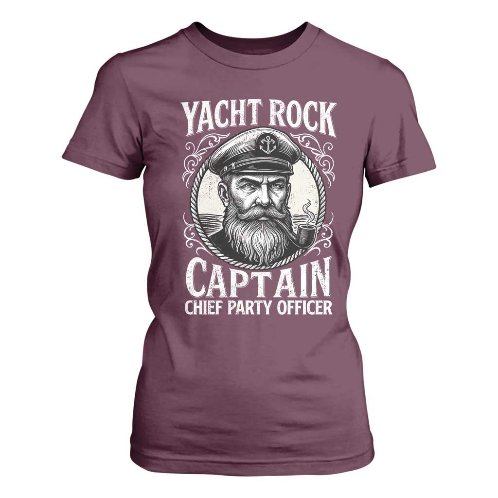 Funny Yacht Rock Captain T Shirt For Women Chief Party Officer Pontoon Boat Sailor TS11 Maroon Print Your Wear