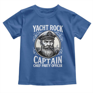 Funny Yacht Rock Captain Toddler T Shirt Chief Party Officer Pontoon Boat Sailor TS11 Royal Blue Print Your Wear