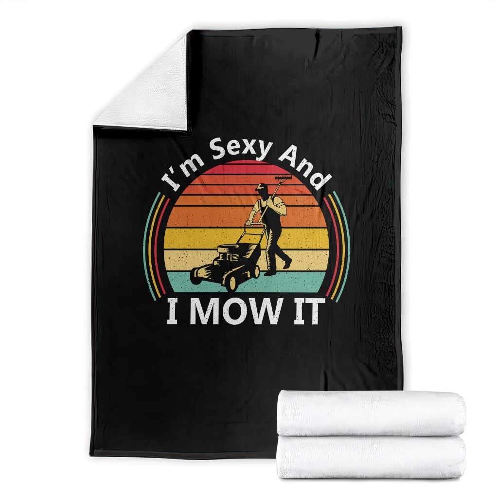 Funny I Am Sexy And I Mow It Throw Blanket Lawn Mowing Mower Dad TS11 Black Print Your Wear