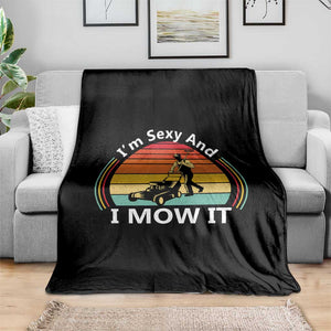 Funny I Am Sexy And I Mow It Throw Blanket Lawn Mowing Mower Dad TS11 Print Your Wear