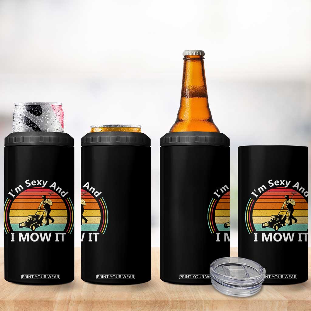 Funny I Am Sexy And I Mow It 4 in 1 Can Cooler Tumbler Lawn Mowing Mower Dad TS11 Print Your Wear