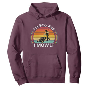 Funny I Am Sexy And I Mow It Hoodie Lawn Mowing Mower Dad TS11 Maroon Print Your Wear