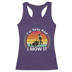 Funny I Am Sexy And I Mow It Racerback Tank Top Lawn Mowing Mower Dad TS11 Purple Print Your Wear