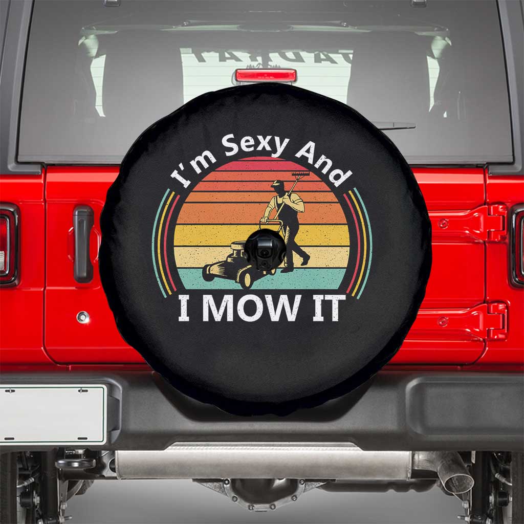 Funny I Am Sexy And I Mow It Spare Tire Cover Lawn Mowing Mower Dad TS11 Black Print Your Wear