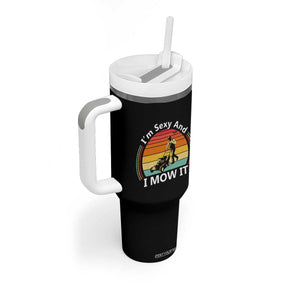 Funny I Am Sexy And I Mow It Tumbler With Handle Lawn Mowing Mower Dad TS11 Print Your Wear