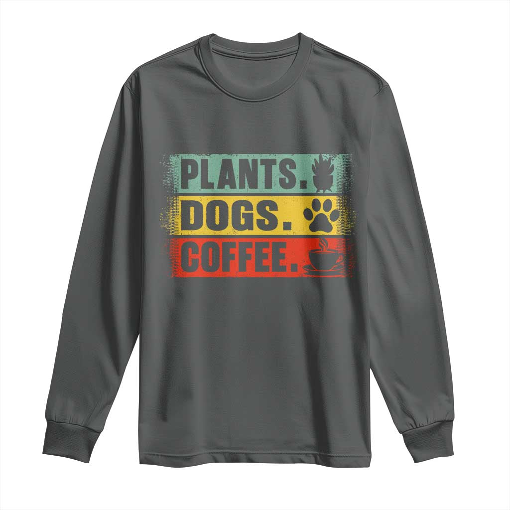 Plants Dogs Coffee Long Sleeve Shirt Retro Gardening And Dog Lover TS11 Dark Heather Print Your Wear