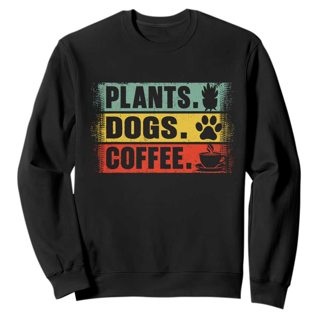 Plants Dogs Coffee Sweatshirt Retro Gardening And Dog Lover TS11 Black Print Your Wear