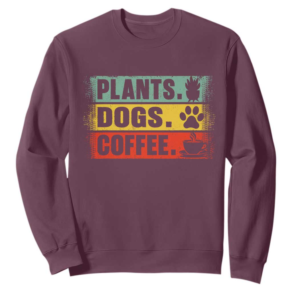 Plants Dogs Coffee Sweatshirt Retro Gardening And Dog Lover TS11 Maroon Print Your Wear