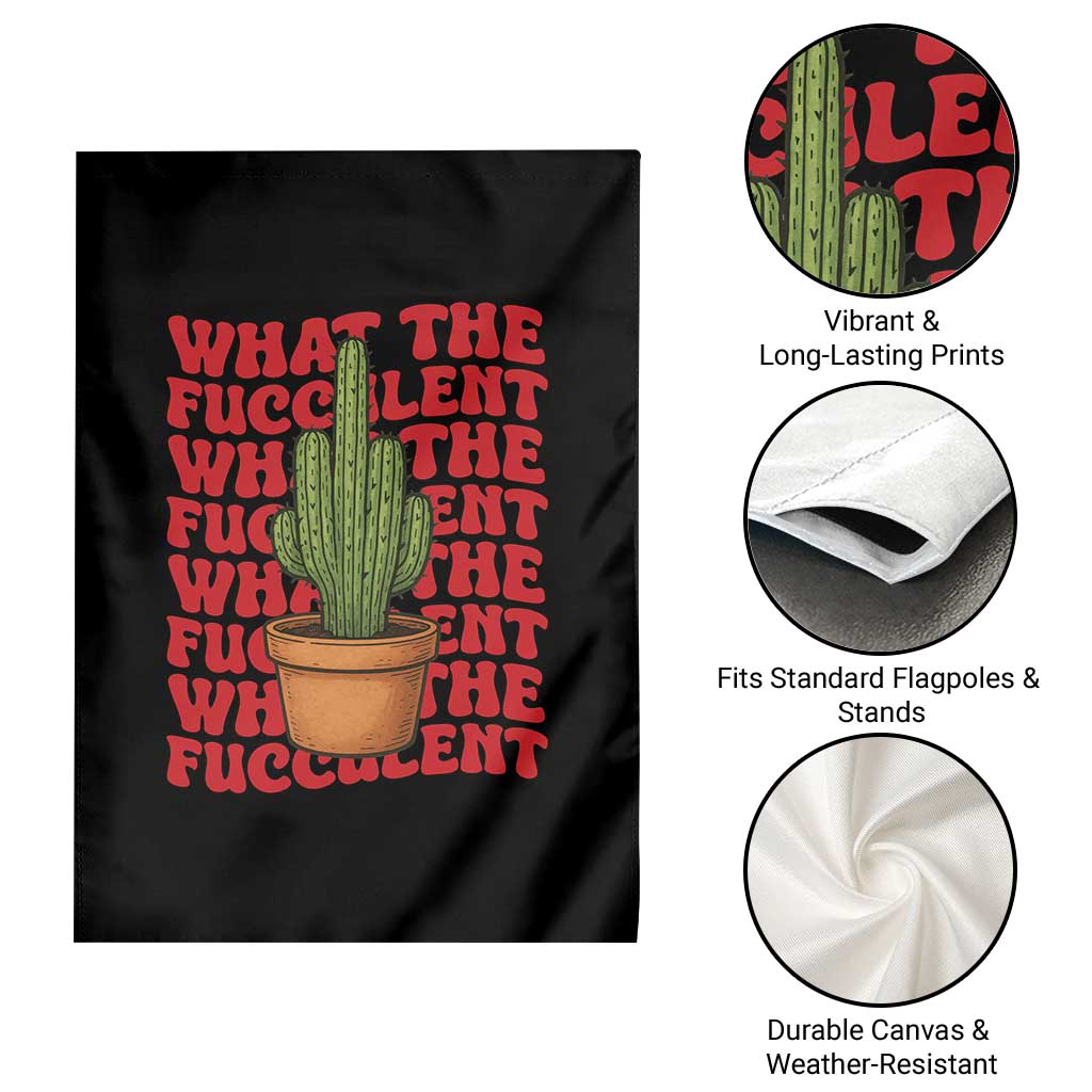 Funny What The Fucculent Garden Flag Cactus Succulents Plants Gardening TS11 Print Your Wear