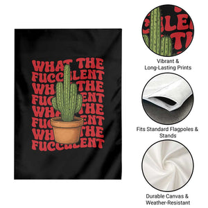Funny What The Fucculent Garden Flag Cactus Succulents Plants Gardening TS11 Print Your Wear