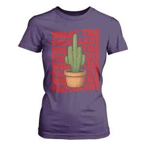 Funny What The Fucculent T Shirt For Women Cactus Succulents Plants Gardening TS11 Purple Print Your Wear