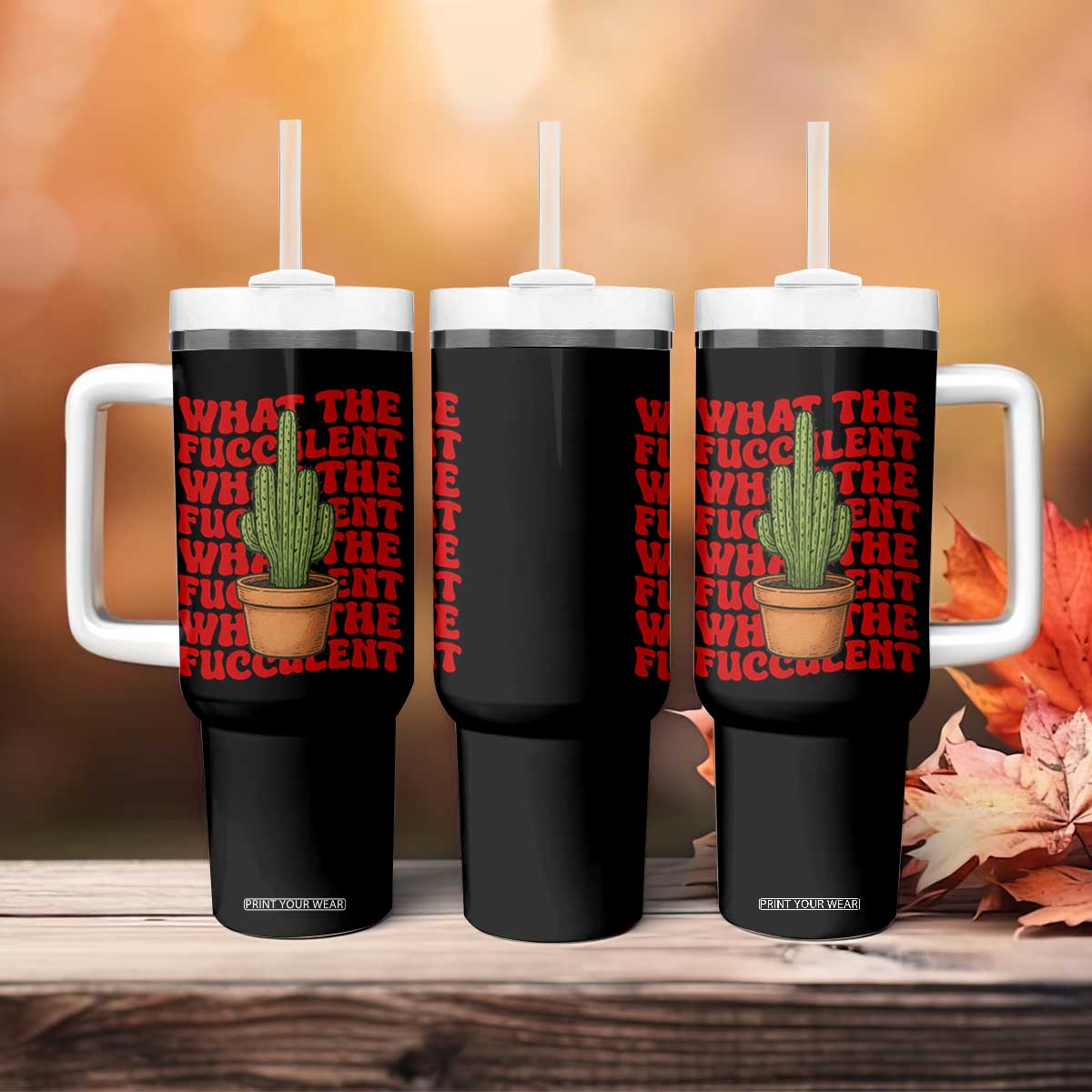 Funny What The Fucculent Tumbler With Handle Cactus Succulents Plants Gardening TS11 Print Your Wear