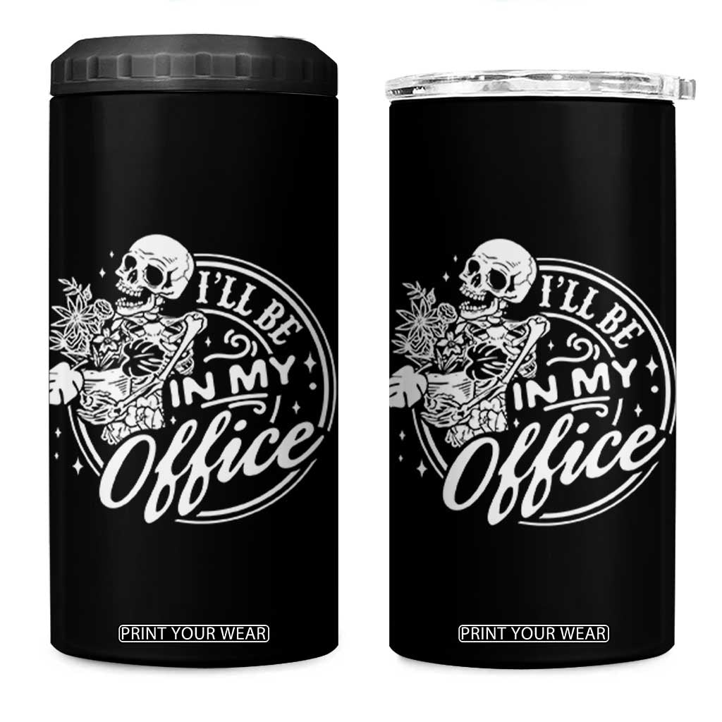 Funny Garden I Will Be In My Office 4 in 1 Can Cooler Tumbler Gardening Fathers Day TS11 One Size: 16 oz Black Print Your Wear