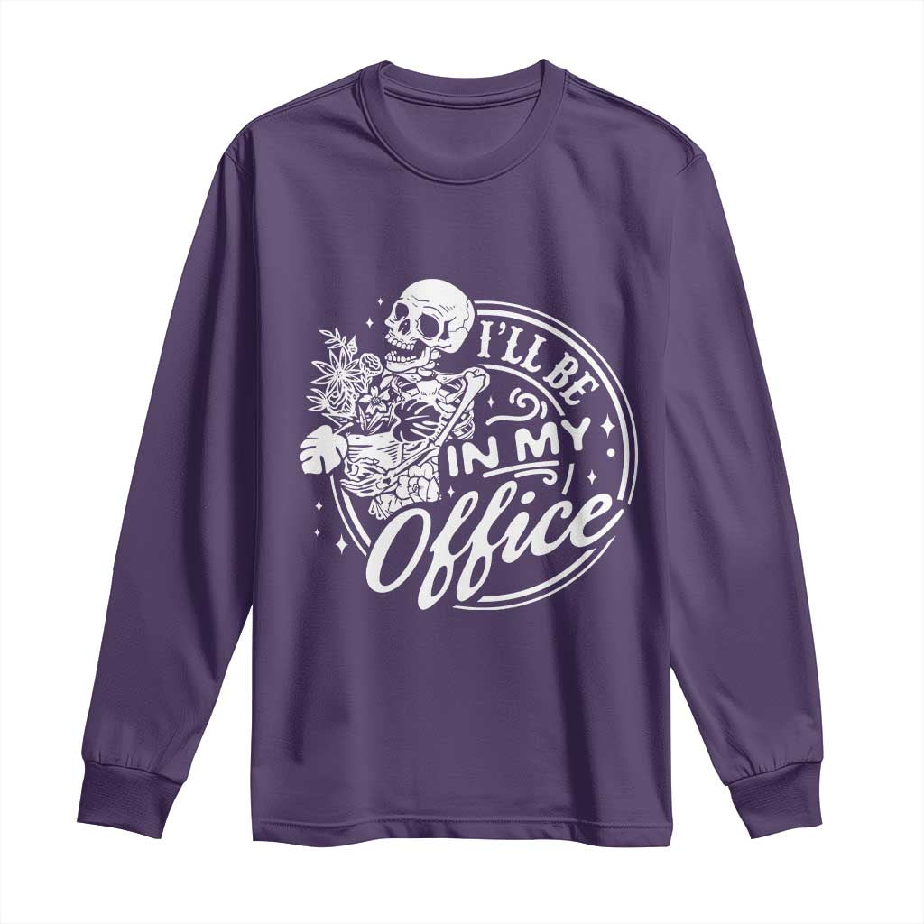 Funny Garden I Will Be In My Office Long Sleeve Shirt Gardening Fathers Day TS11 Purple Print Your Wear