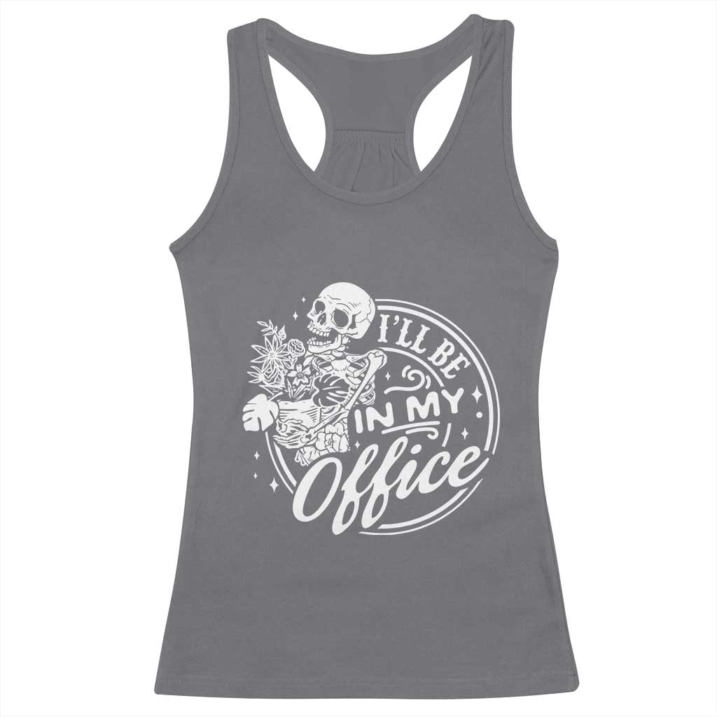 Funny Garden I Will Be In My Office Racerback Tank Top Gardening Fathers Day TS11 Charcoal Print Your Wear