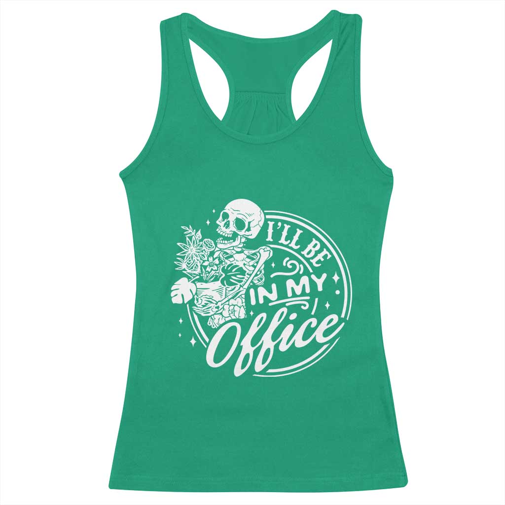 Funny Garden I Will Be In My Office Racerback Tank Top Gardening Fathers Day TS11 Irish Green Print Your Wear