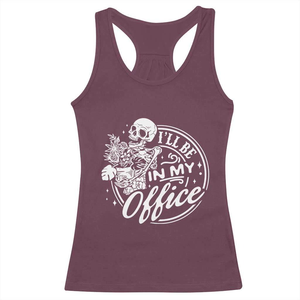 Funny Garden I Will Be In My Office Racerback Tank Top Gardening Fathers Day TS11 Maroon Print Your Wear