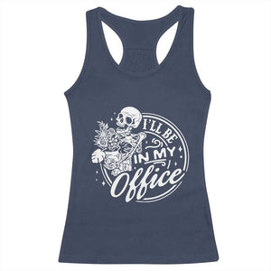 Funny Garden I Will Be In My Office Racerback Tank Top Gardening Fathers Day TS11 Navy Print Your Wear