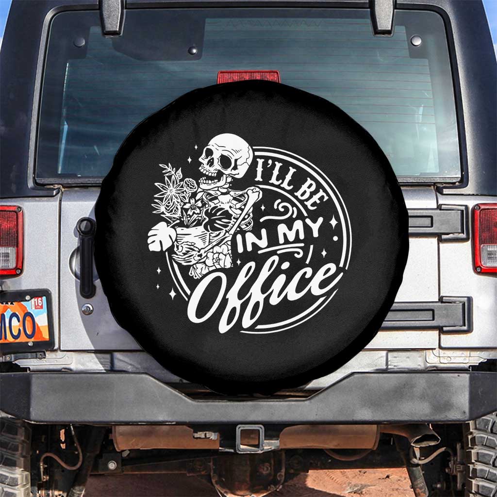 Funny Garden I Will Be In My Office Spare Tire Cover Gardening Fathers Day TS11 No hole Black Print Your Wear