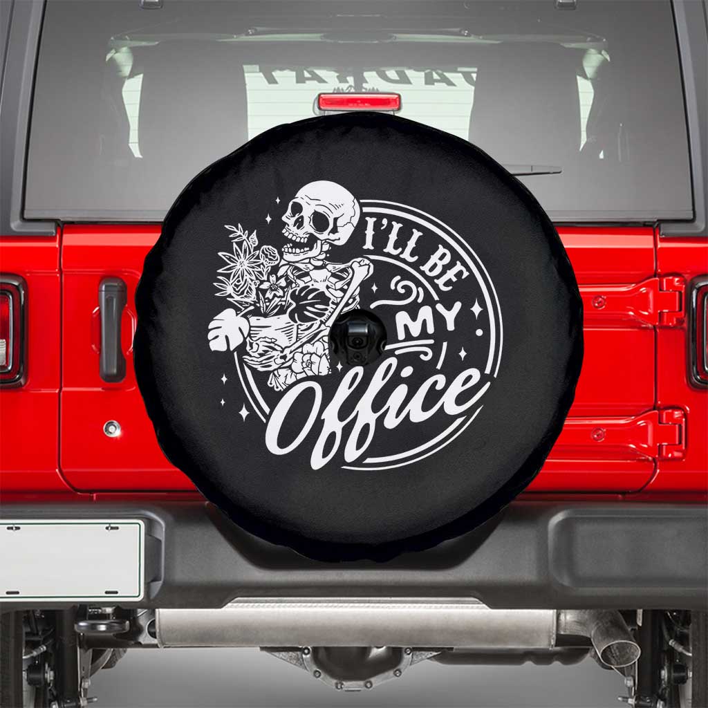 Funny Garden I Will Be In My Office Spare Tire Cover Gardening Fathers Day TS11 Black Print Your Wear