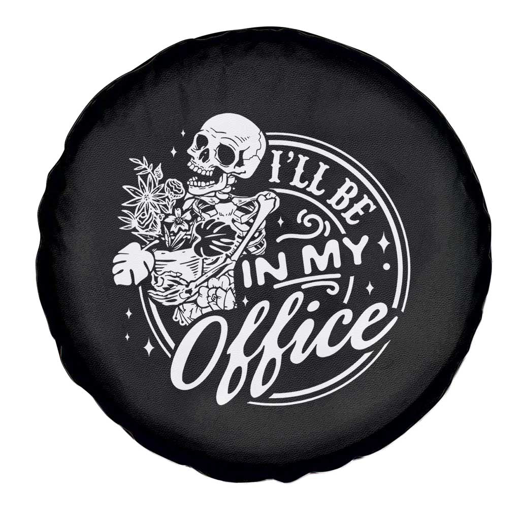 Funny Garden I Will Be In My Office Spare Tire Cover Gardening Fathers Day TS11 Print Your Wear