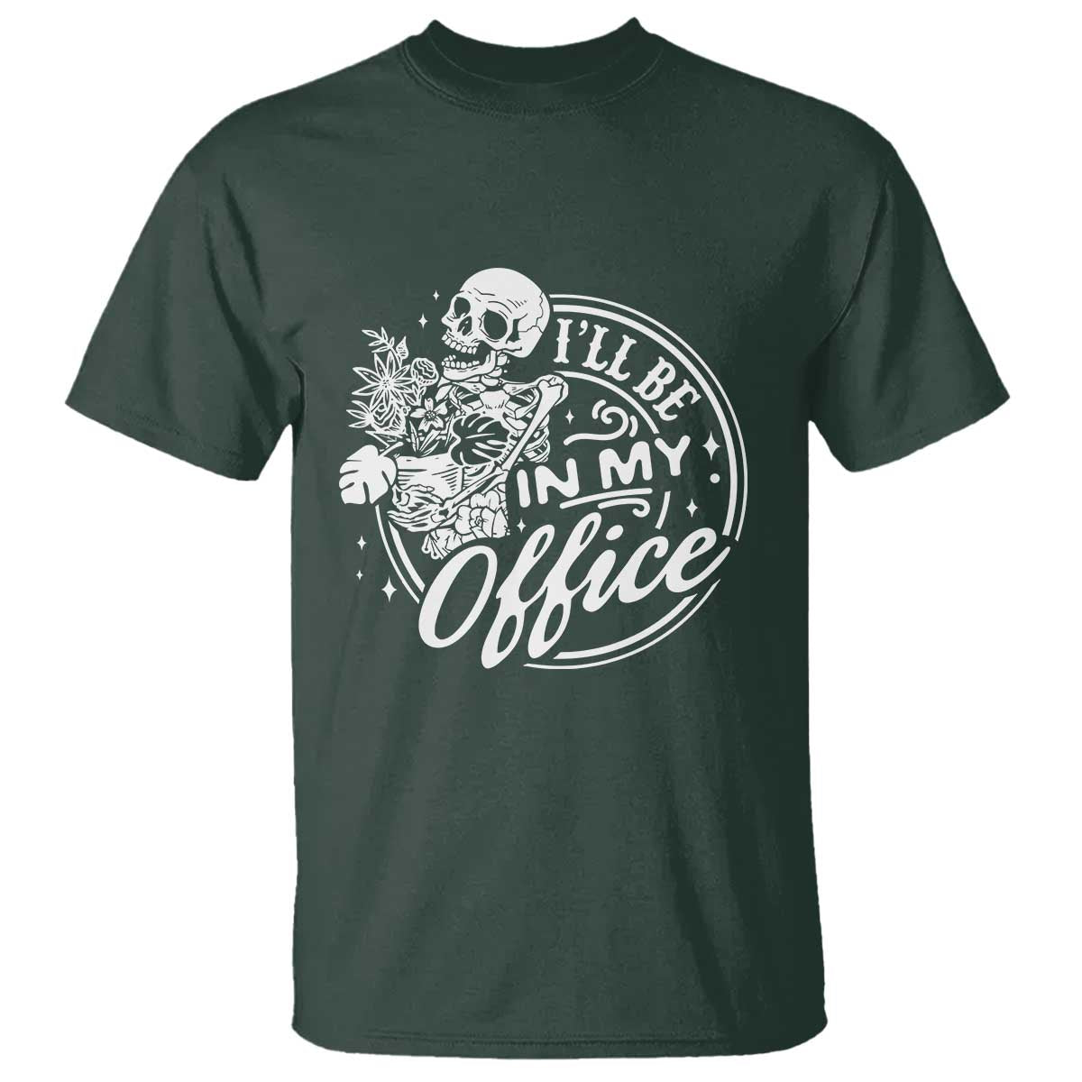 Funny Garden I Will Be In My Office T Shirt Gardening Fathers Day TS11 Dark Forest Green Print Your Wear