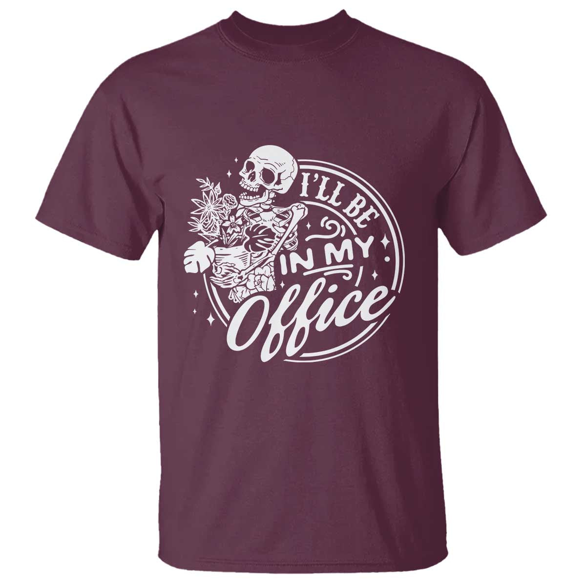 Funny Garden I Will Be In My Office T Shirt Gardening Fathers Day TS11 Maroon Print Your Wear