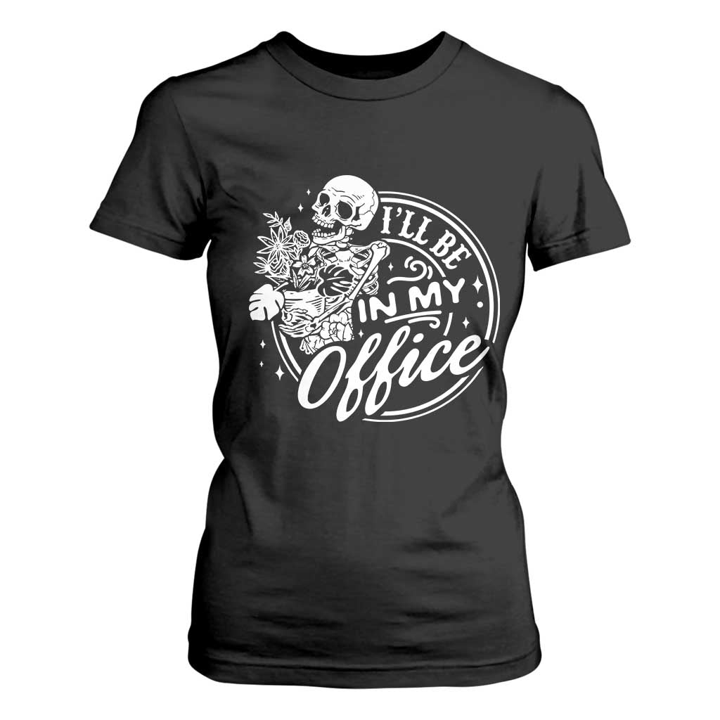 Funny Garden I Will Be In My Office T Shirt For Women Gardening Fathers Day TS11 Black Print Your Wear
