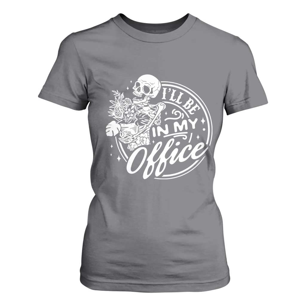 Funny Garden I Will Be In My Office T Shirt For Women Gardening Fathers Day TS11 Charcoal Print Your Wear