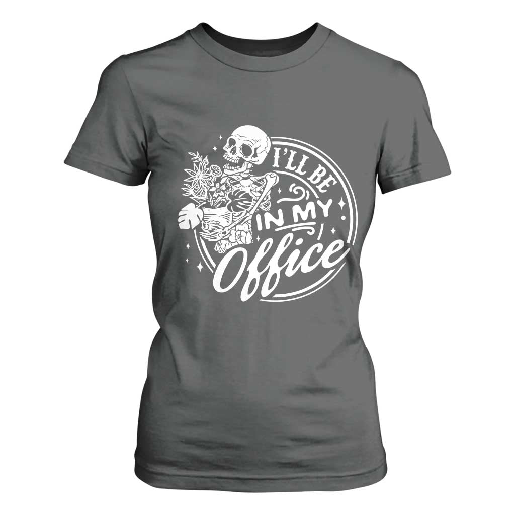 Funny Garden I Will Be In My Office T Shirt For Women Gardening Fathers Day TS11 Dark Heather Print Your Wear