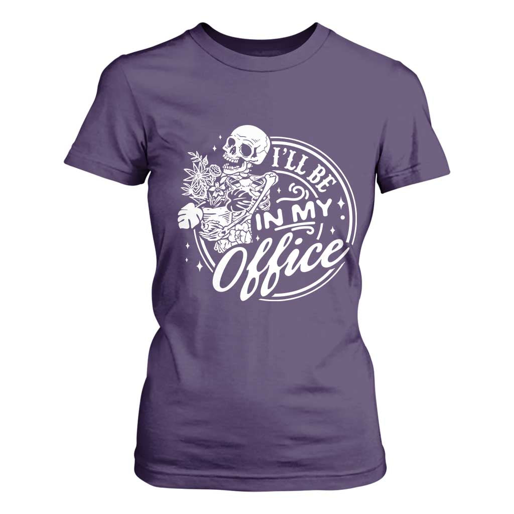 Funny Garden I Will Be In My Office T Shirt For Women Gardening Fathers Day TS11 Purple Print Your Wear